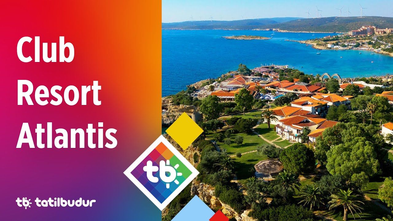 Club Resort Atlantis - TatilBudur