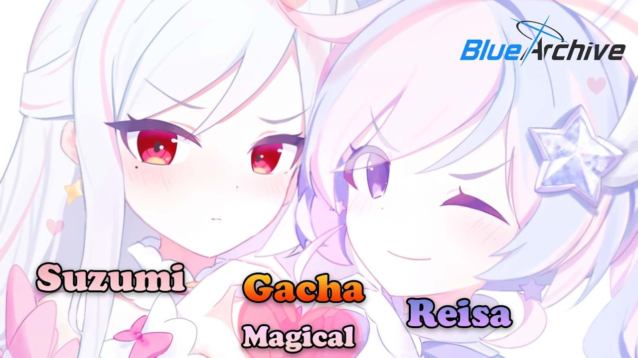 【Blue Archive】Gacha Suzumi & Reisa Magical | Duo Penyihir Imut ‼️