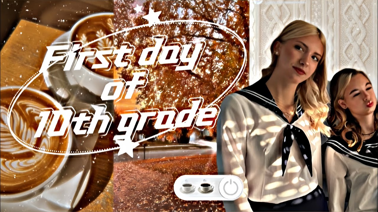 FIRST DAY OF 10TH GRADE  🍁🎞️☕️