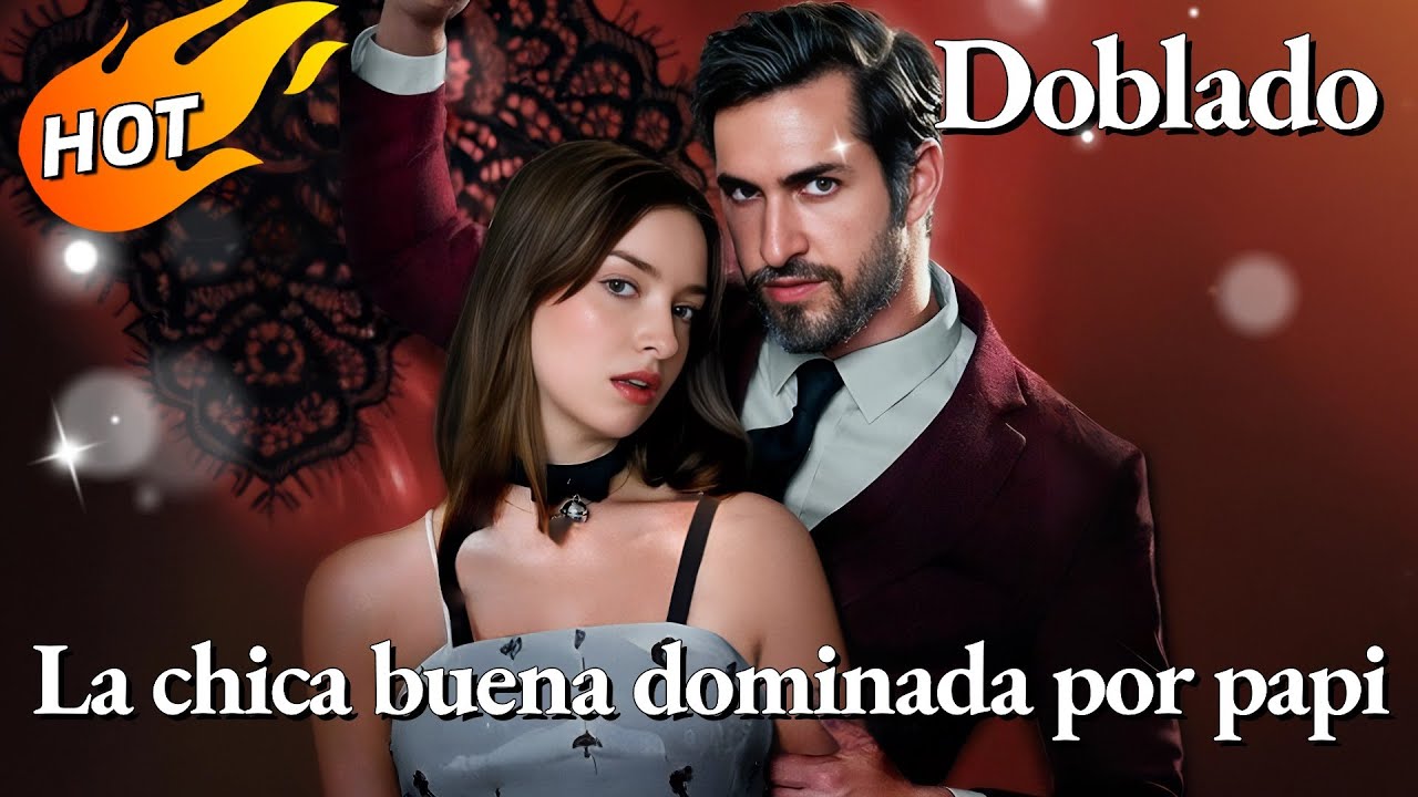 La chica buena dominada por papi #romance #drama #dramabox