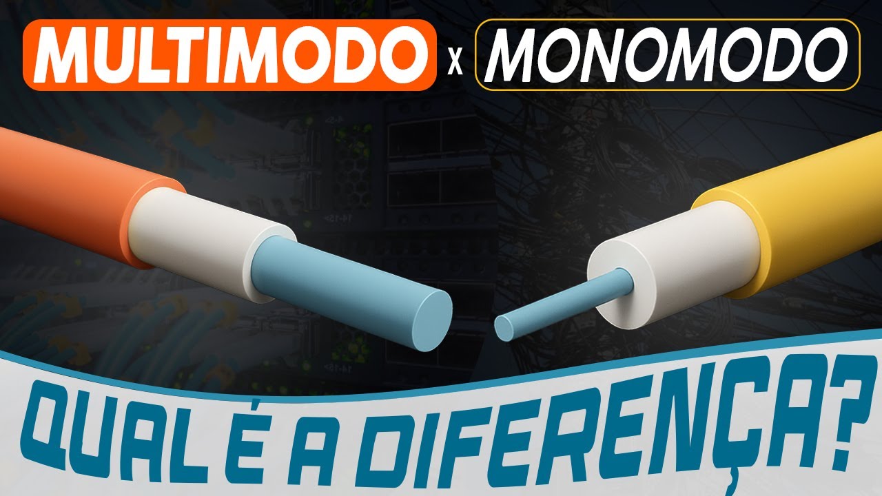 MONOMODO e MULTIMODO - Qual a DIFERENÇA? | Cordões ÓPTICOS