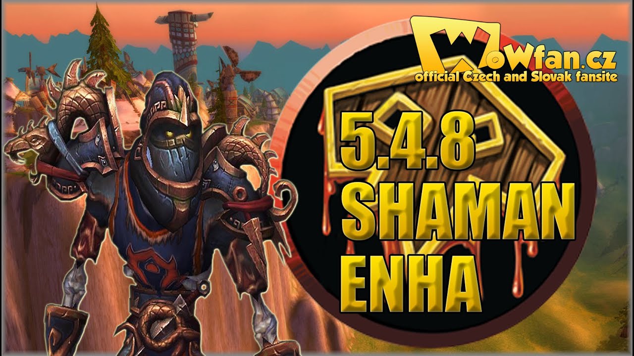 27. WoW mop 5.4.8 - Shaman Enhancement PVP guide 1/3 CZ