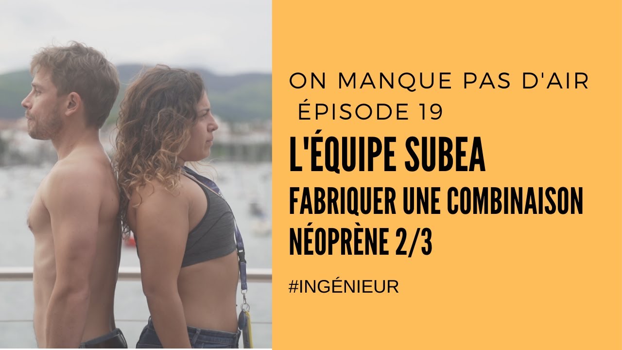 E19 : L'équipe apnée Subea - développement d'une combinaison néoprène : l'ingénieur 2/3