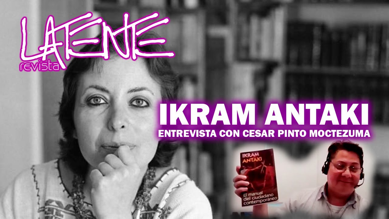 IKRAM ANTAKI | Entrevista con Cesar Pinto Moctezuma