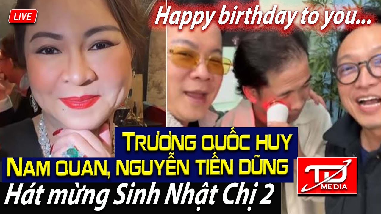 Trương Quốc Huy, Nam Quan, Nguyễn Tiến Dũng hát mừng Sinh Nhật Chị 2