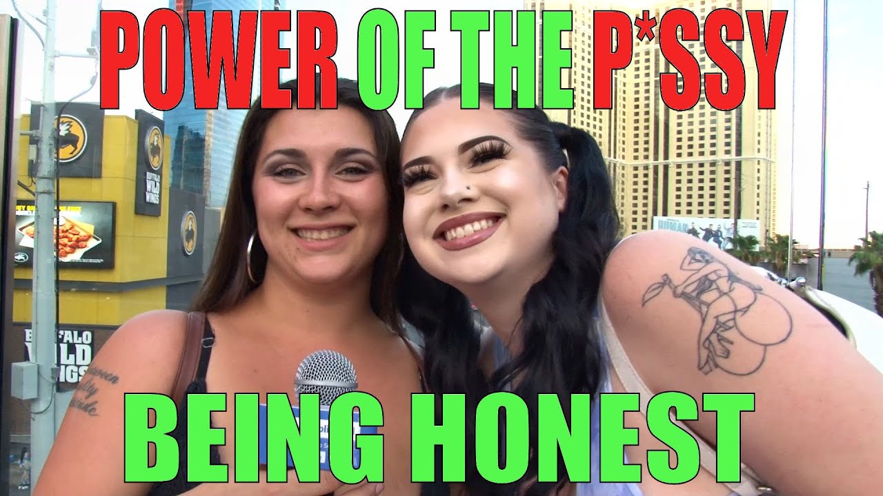 POWER OF THE P*SSY & BEING HONEST: Rules of Modern Dating & Understanding Women 