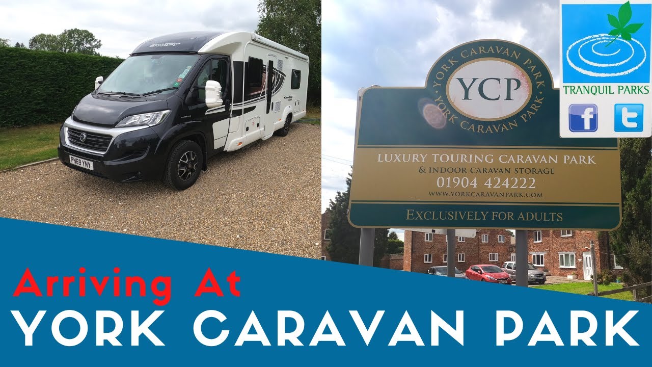 Прибытие в York Caravan Park | Тур Tranquil Parks 2020