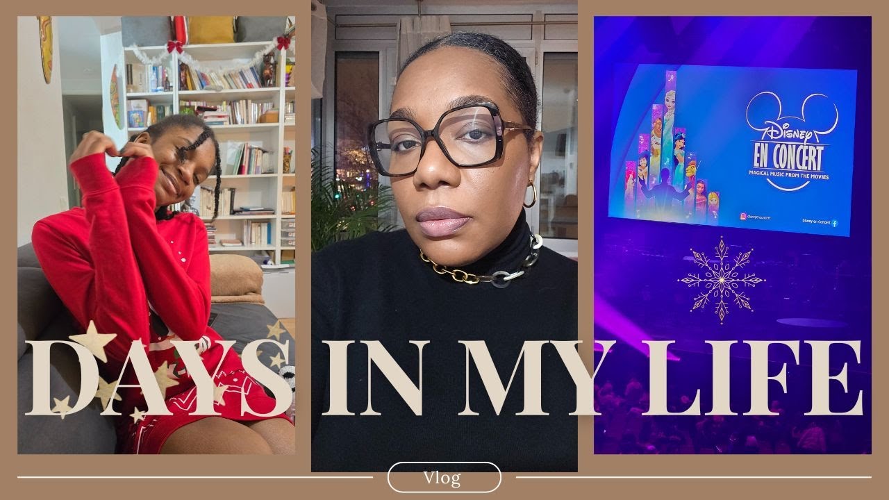 Days in my life | Anniversaire🎉 et Disney en concert✨