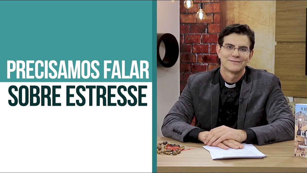 Precisamos falar sobre o estresse | Padre Reginaldo Manzotti | #IPVM