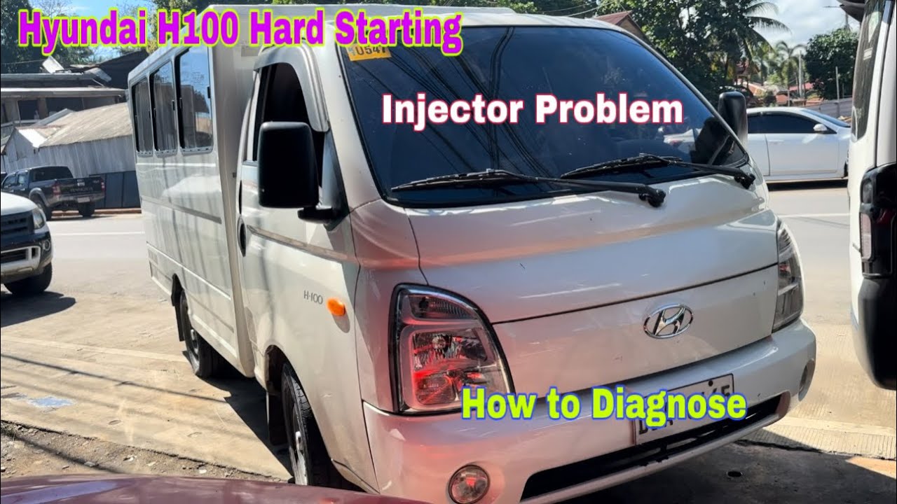 Hyundai H100 Hard Starting