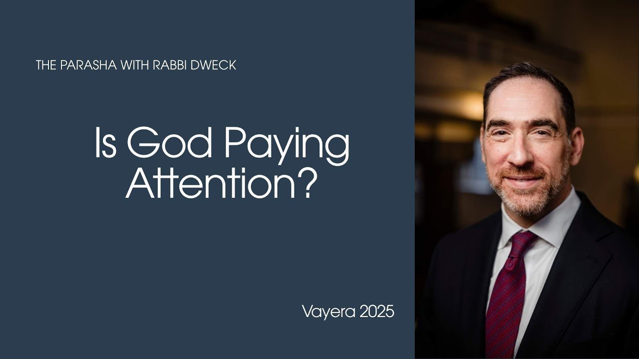 Vayera 2025 - Is God Paying Attention?