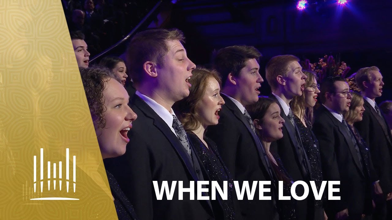 When We Love | The Tabernacle Choir