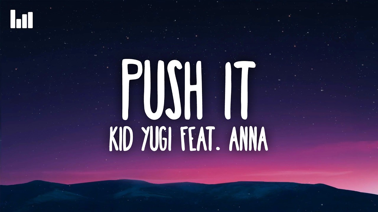 Kid Yugi - Push It (Lyrics) feat. ANNA