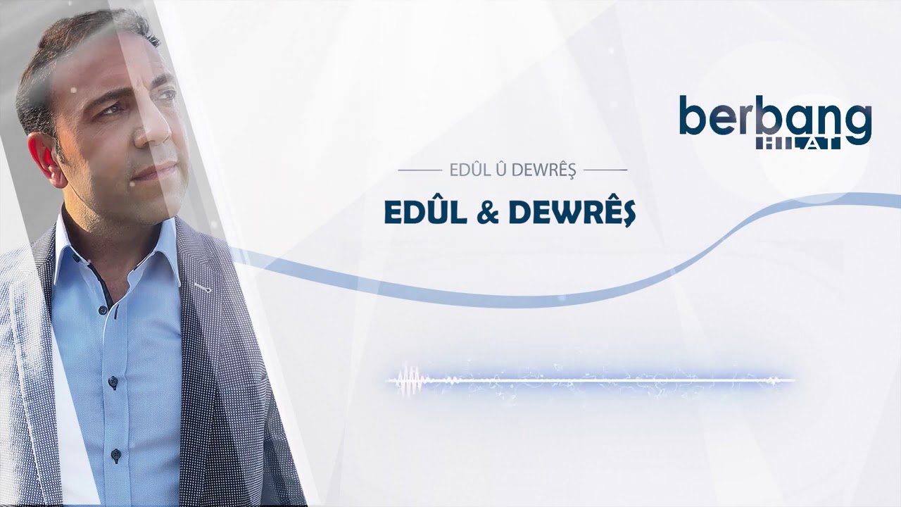 Berbang Hilat - Edûl & Dewrêş [Albuma nû 2020]