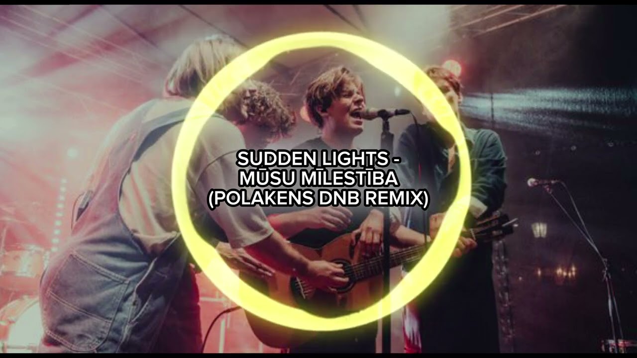 Sudden Lights - Mūsu Mīlestība (Polakens DnB Remix)