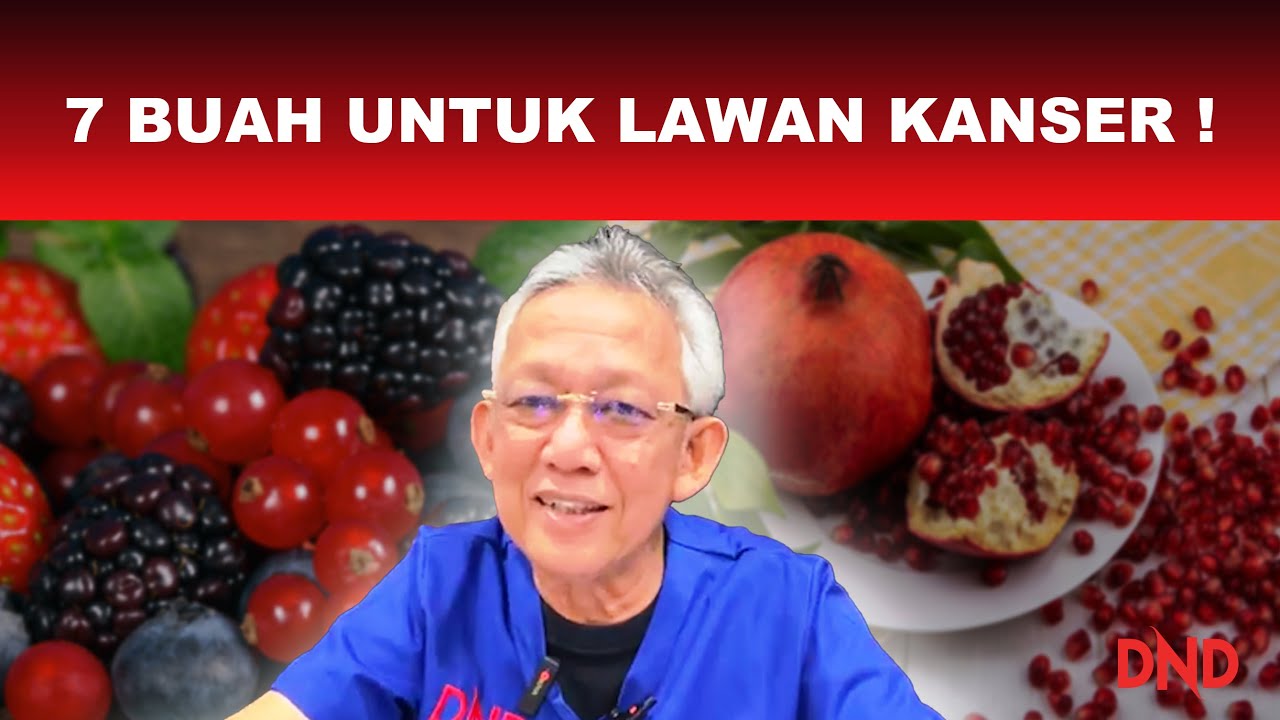 7 BUAH UNTUK LAWAN KANSER !