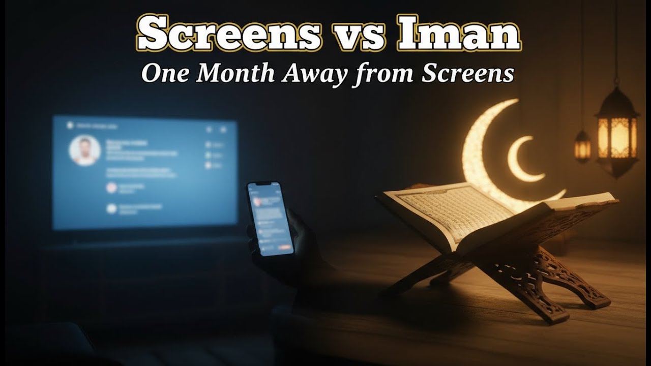 Day 5 | Ramadan Challenge: Disconnect from Screens, Reconnect with Allah