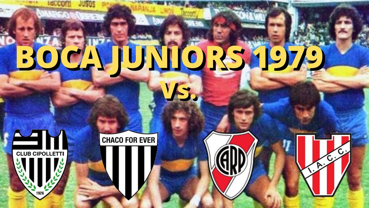 BOCA de  1979 VS CIPOlLETTI │CHACO FOR EVER │INSTITUTO │RIVER