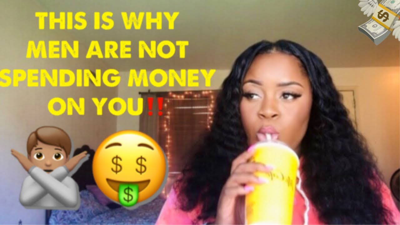 Reasons Why Men Are Not Spending  Money on YOU‼️ | lHow To Finesse|