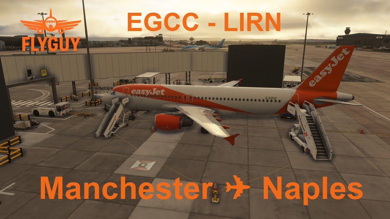 easyJet A320 | Manchester - Naples | MSFS2024
