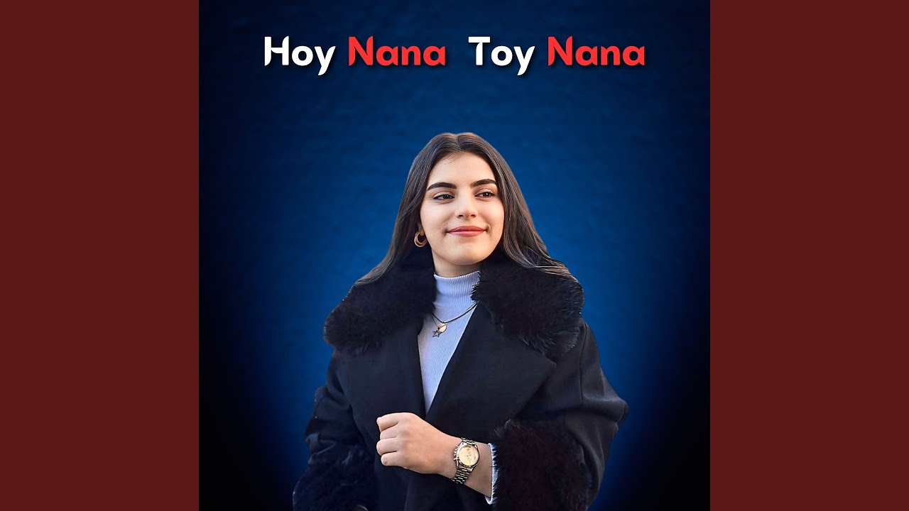 Hoy Nana Toy Nana