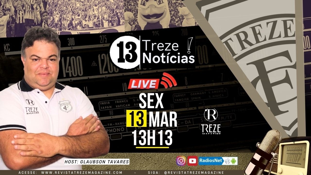 TREZE NOTÍCIAS 13.03.2026