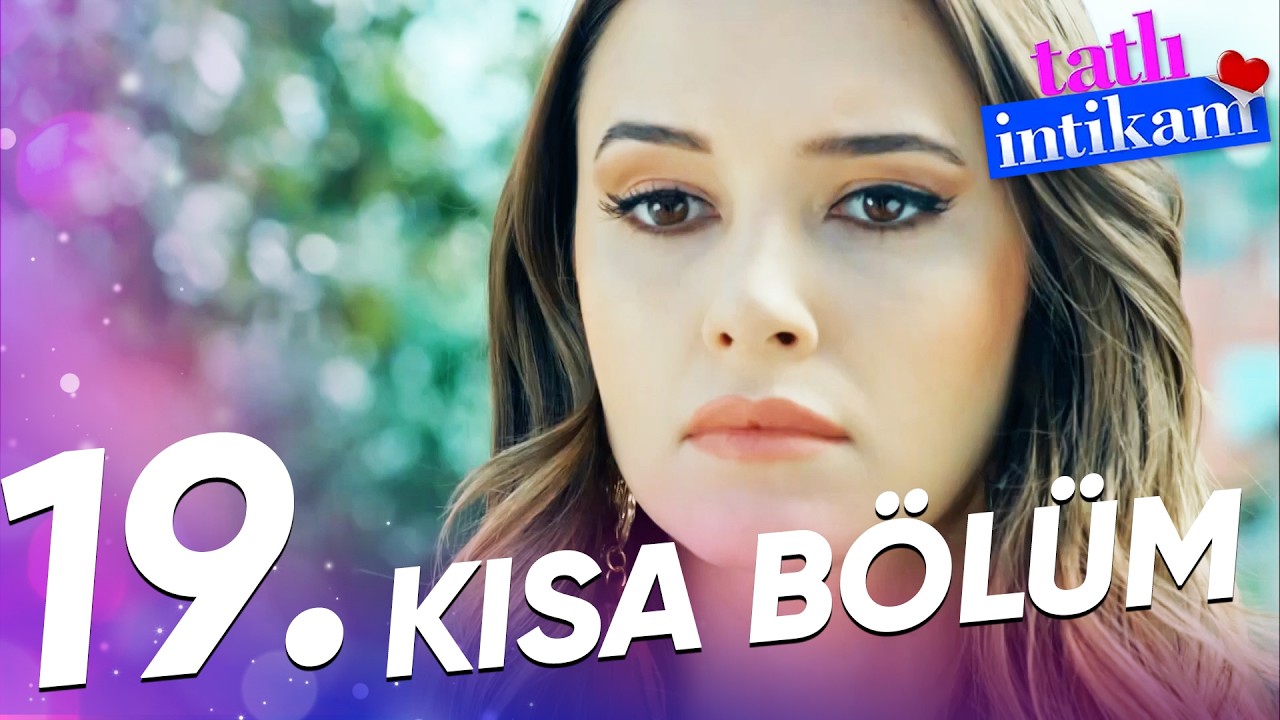 Tatlı İntikam 19. Bölüm