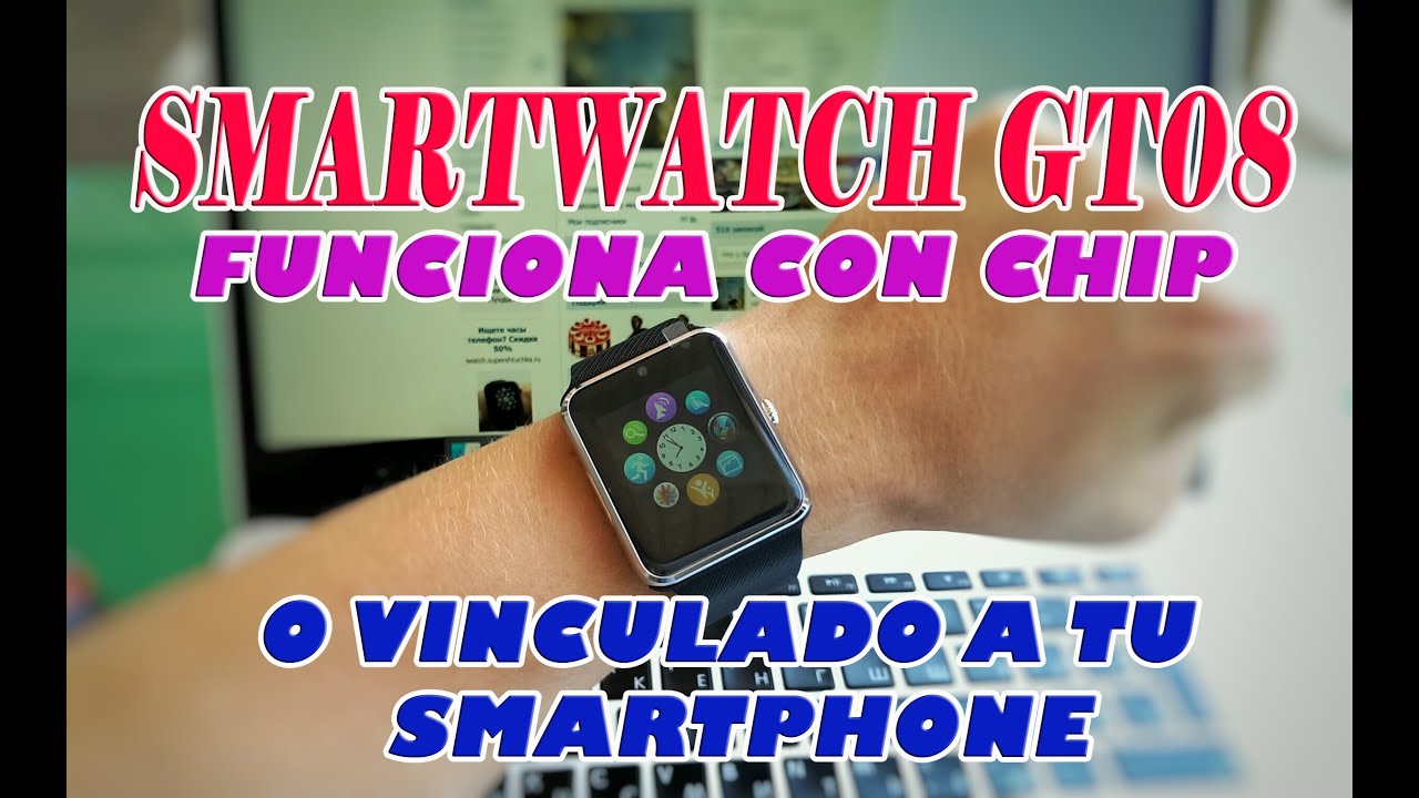 ¿UN SMARTWATCH BLUETOOTH Y CON CHIP AL MISMO TIEMPO? SMARTWATCH GT08-  REVIEW en ESPAÑOL & ENGLISH