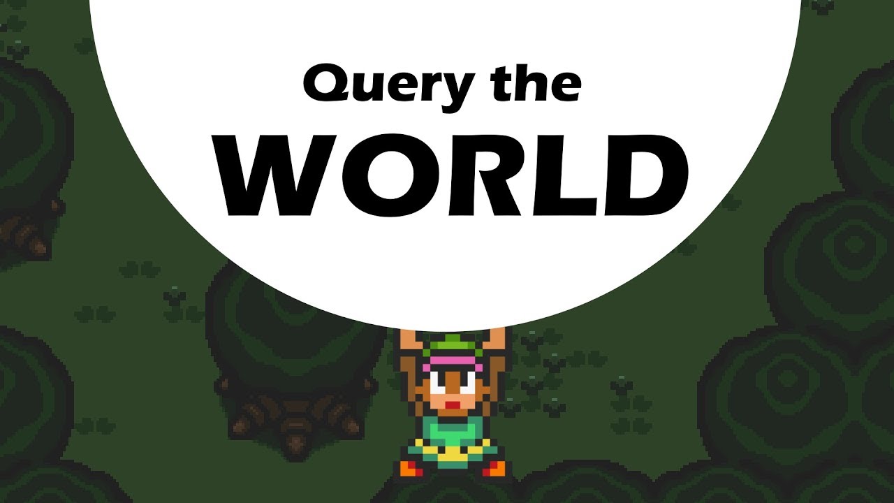 Querying the World | Recreating Zelda