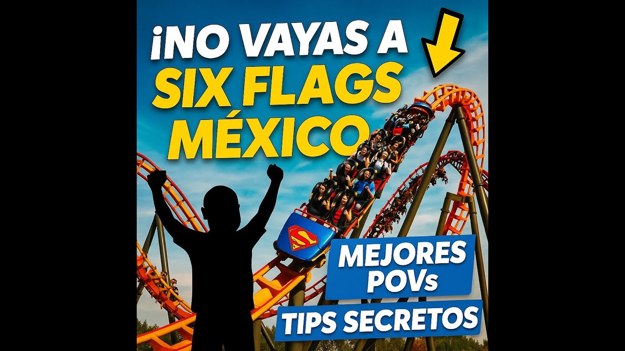 ¿Vale la Pena Six Flags México en 2025? 🎢 ¡POVs Brutales en 4K, Tips SECRETOS y la Verdad Completa!