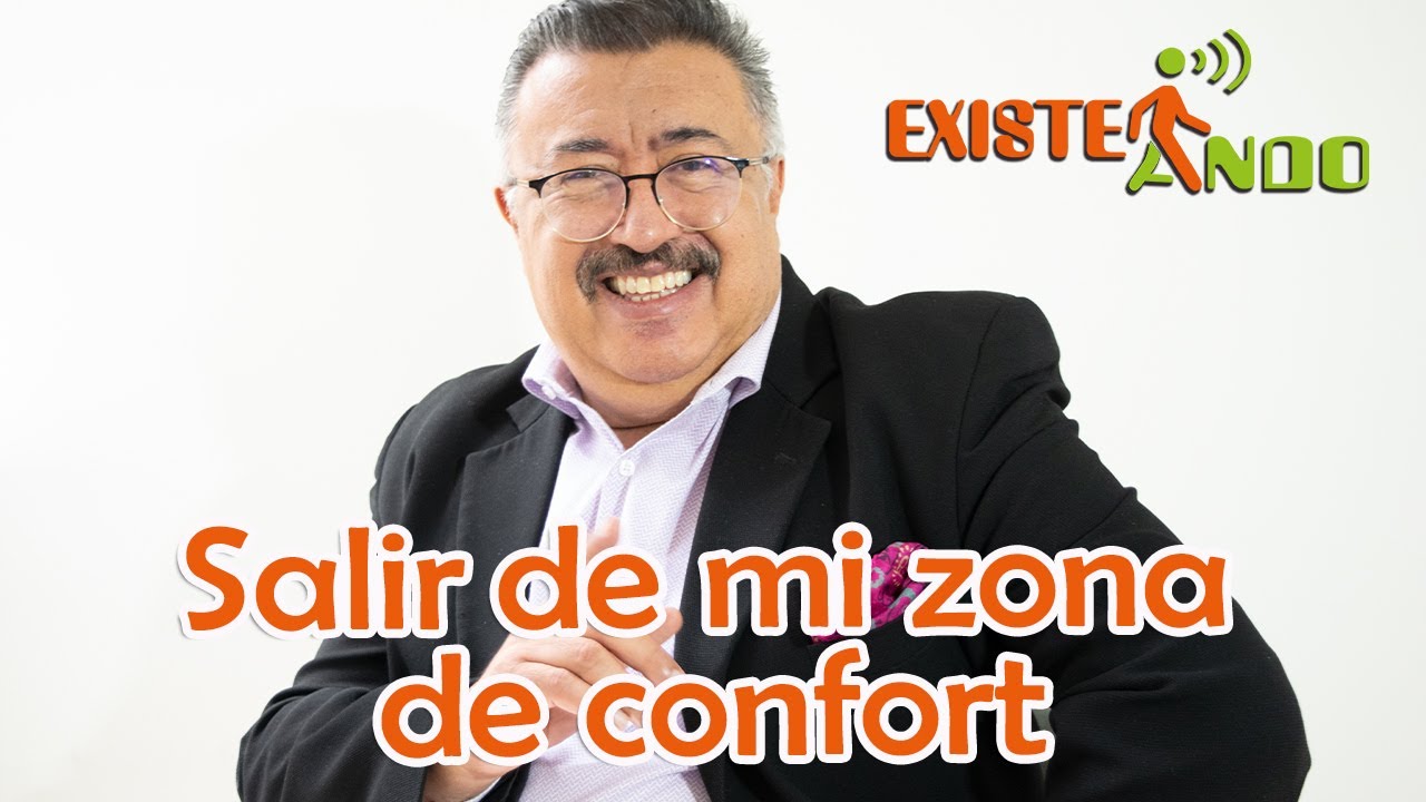 Existeando - Salir de mi zona de confort