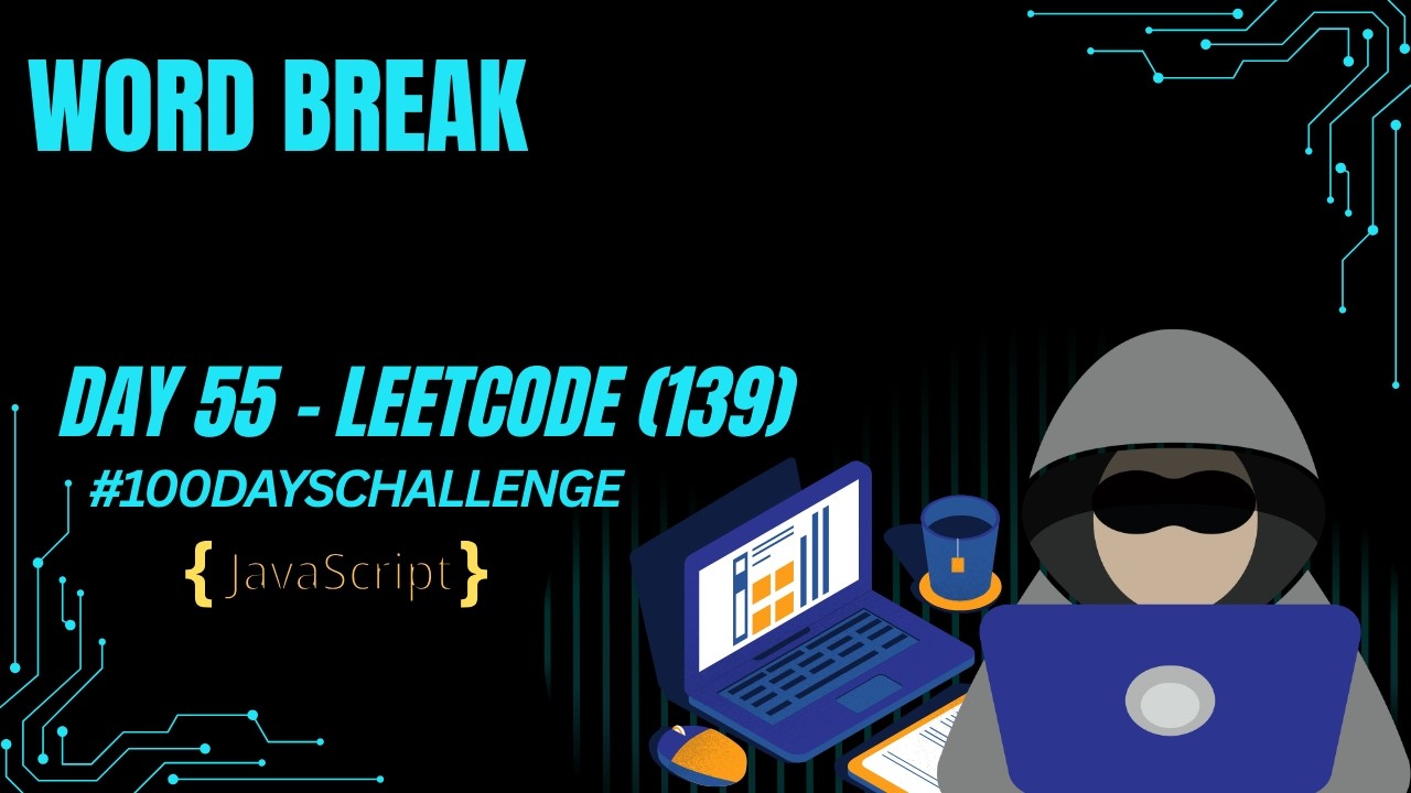 Day 55 | Word Break | LeetCode 139 | JavaScript | Bottom-Up DP Right to Left