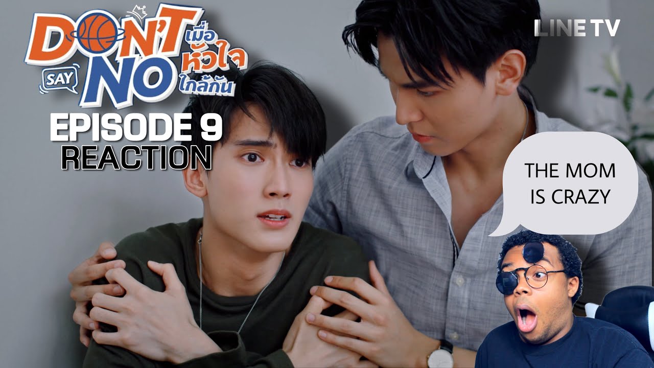 DON&rsquo;T SAY NO เมื่อหัวใจใกล้กัน EPISODE 9 REACTION | FIAT'S BURDEN