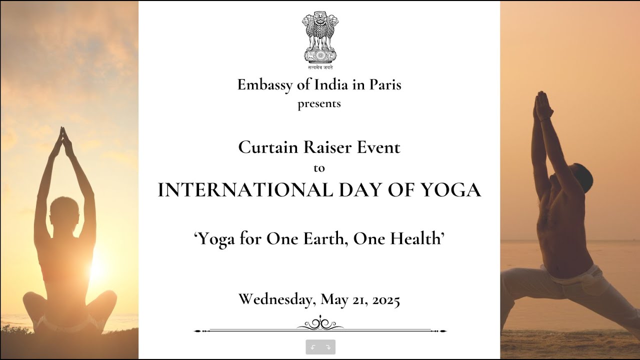 Curtain Raiser for the International Day of Yoga 2025 at Embassy of India, Paris on 21 May 2025