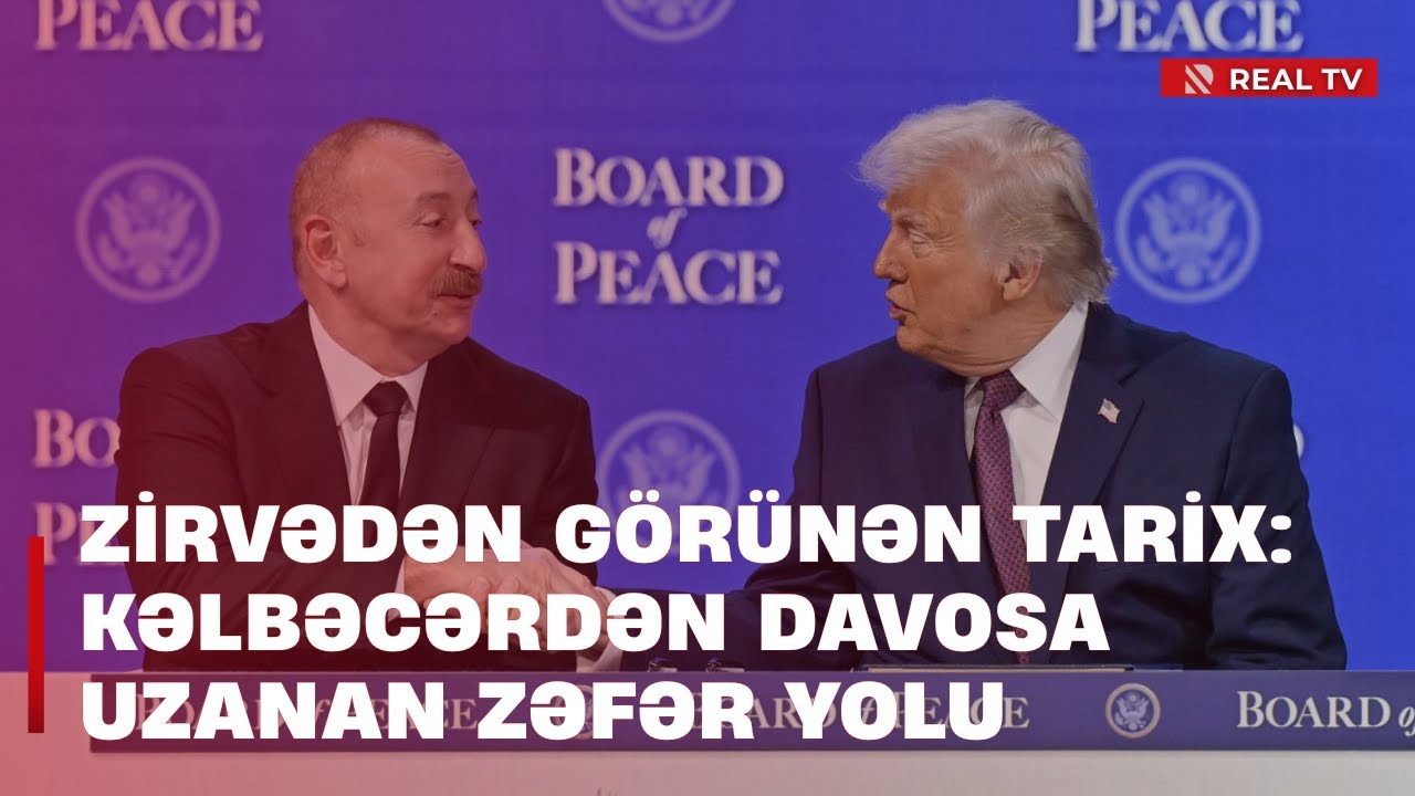 Zirvədən görünən tarix: Kəlbəcərdən Davosa uzanan zəfər yolu