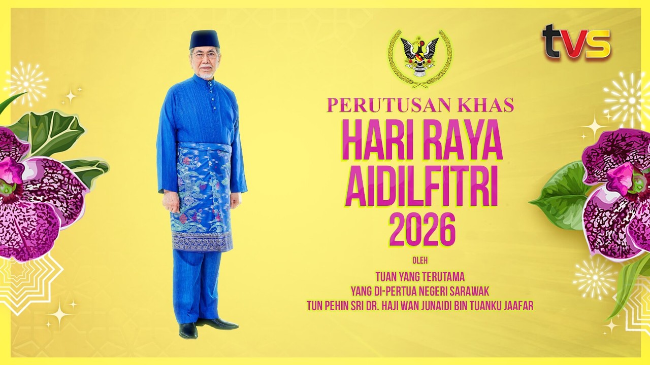 Perutusan Khas Hari Raya Aidilfitri 2026 Tuan Yang Terutama Yang di-Pertua Negeri Sarawak | TVS