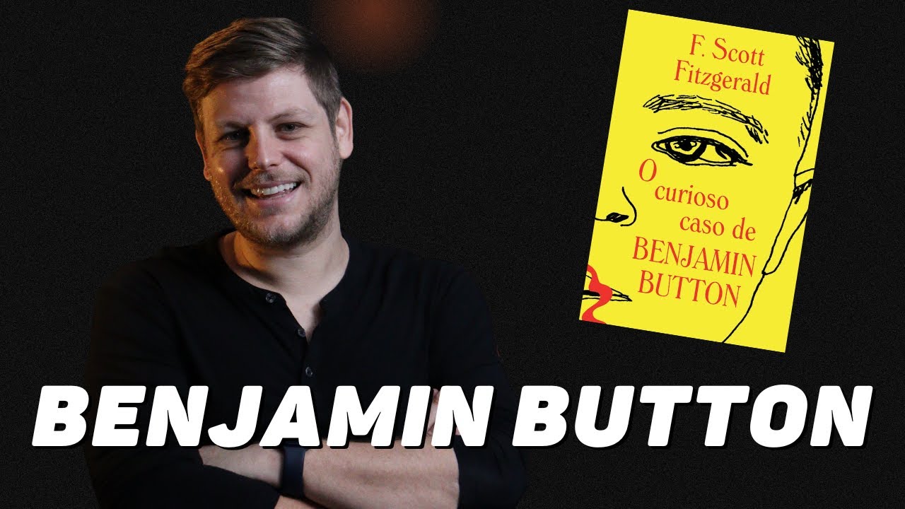 Benjamin Button - F. Scott Fitzgerald (Resenha)