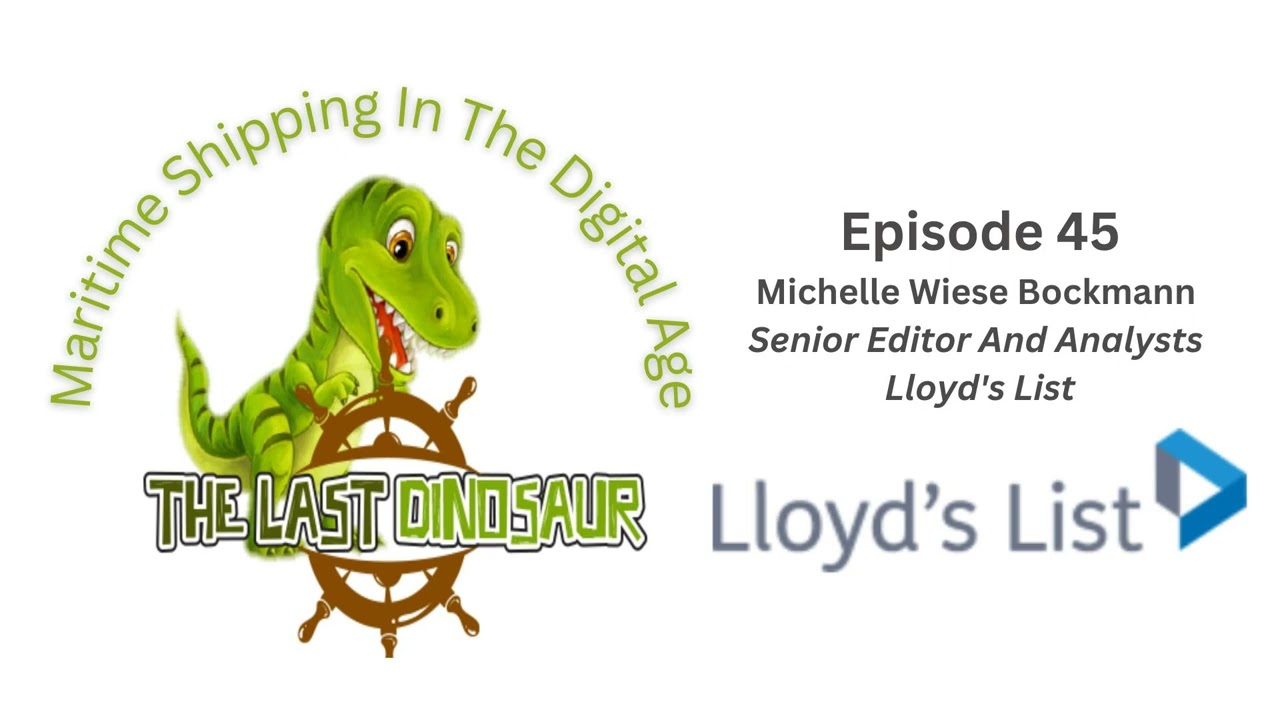 Ep 45.  Michelle Wiese Bockmann, Sr. Editor and Analyst - Lloyd's List and Lloyds List Intelligence