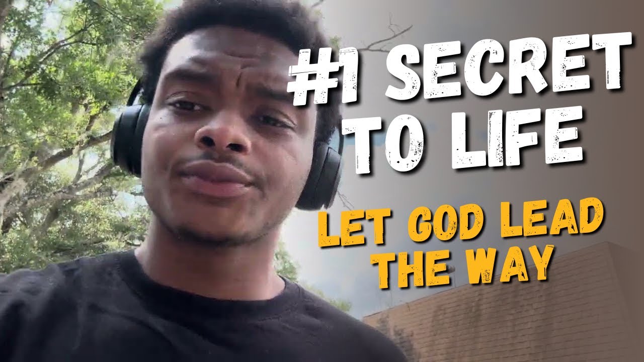 #1 Secret To Life: Let God Lead The Way