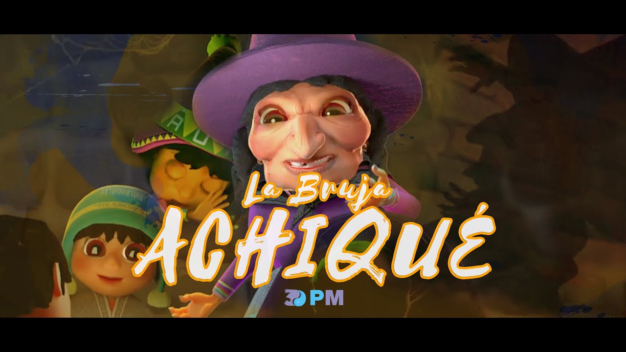 Animación digital 3d La Achiqué Carhuaz Callejón Huaylas Video EL ACHIQUEÉ cuento de ancash la bruja
