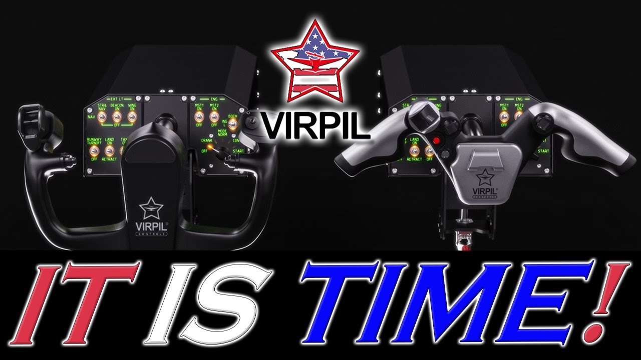 IT IS TIME FOR VIRPIL TO ENTER OUR WORLD!! MSFS XPLANE P3D