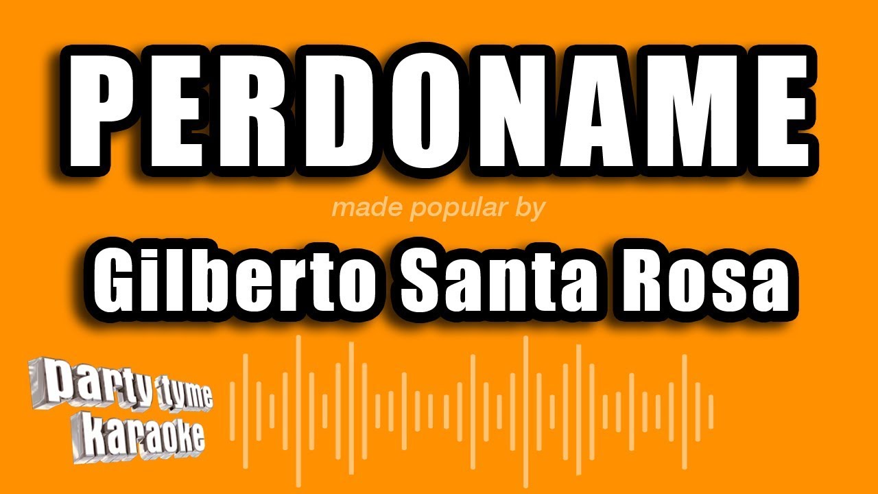 Gilberto Santa Rosa - Perdoname (Versión Karaoke)