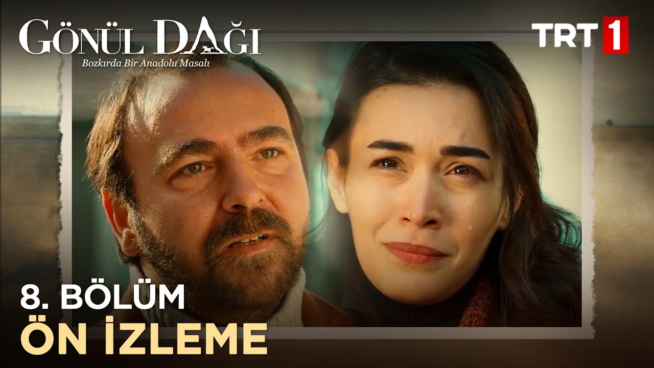 G&ouml;n&uuml;l Dağı 8. B&ouml;l&uuml;m - &Ouml;n İzleme