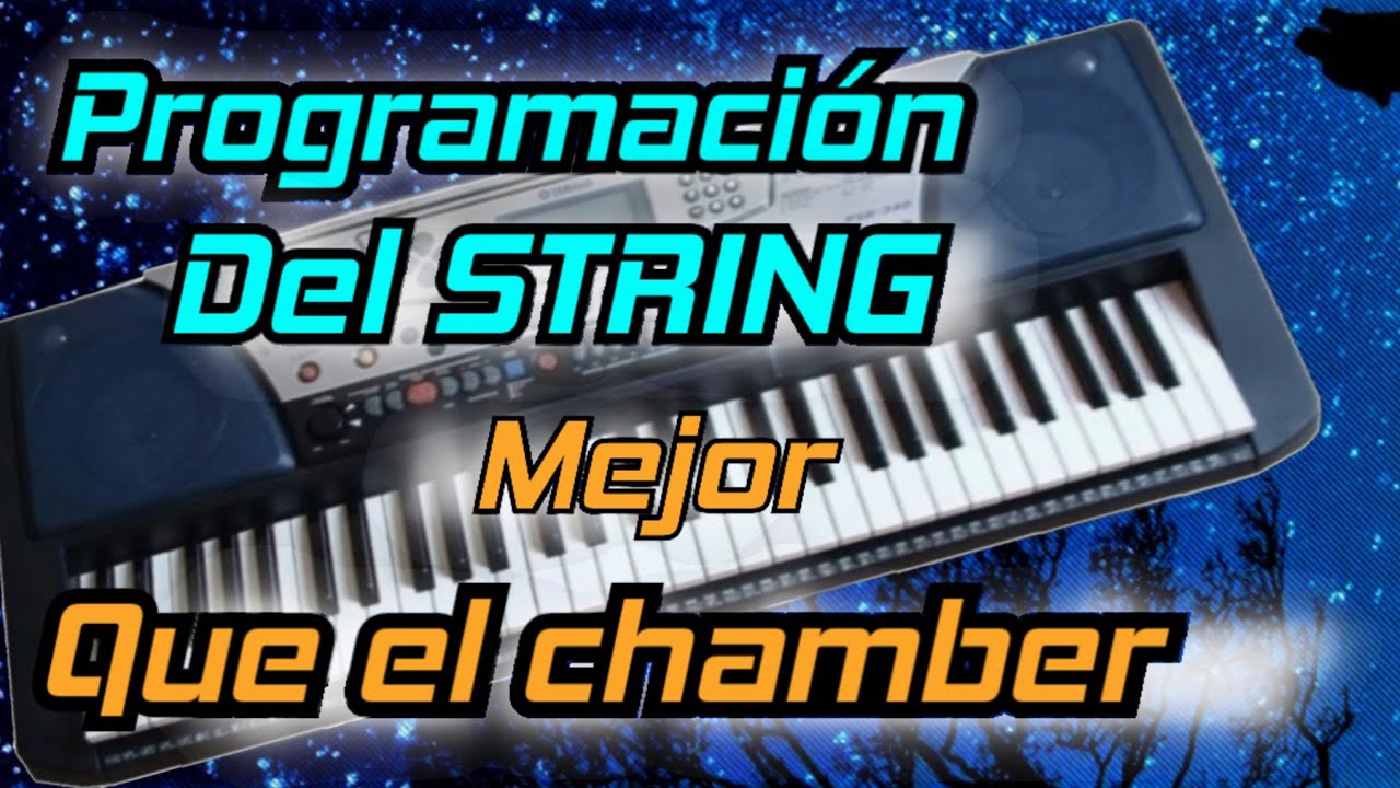 programación del STRING✅mejor que el chamber calidad y peso en sonido yamaha psr 340,270 y 225