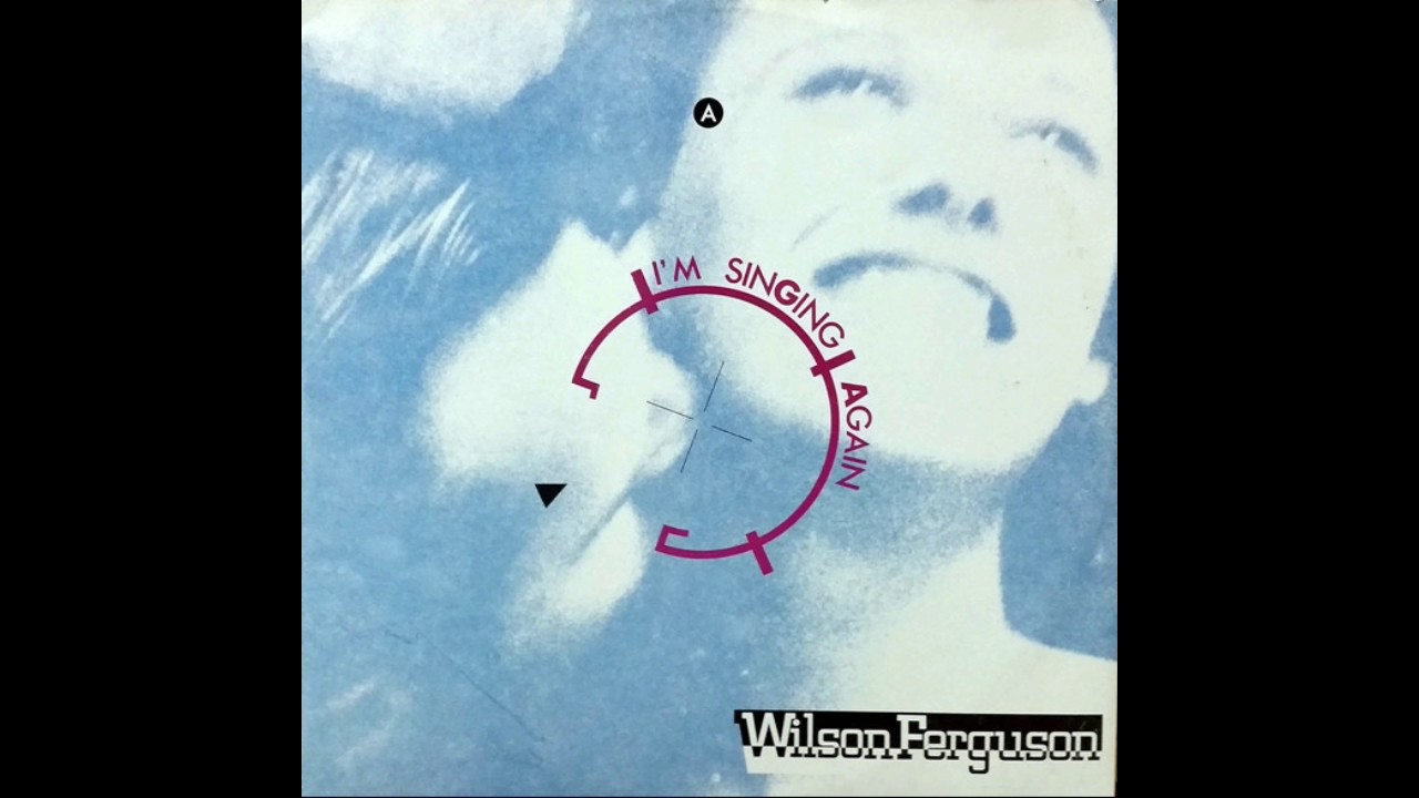 Wilson Ferguson &lrm;&ndash; I'm Singing Again