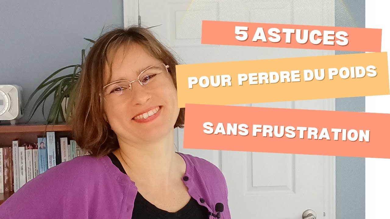 5 astuces faciles pour mincir sans frustration