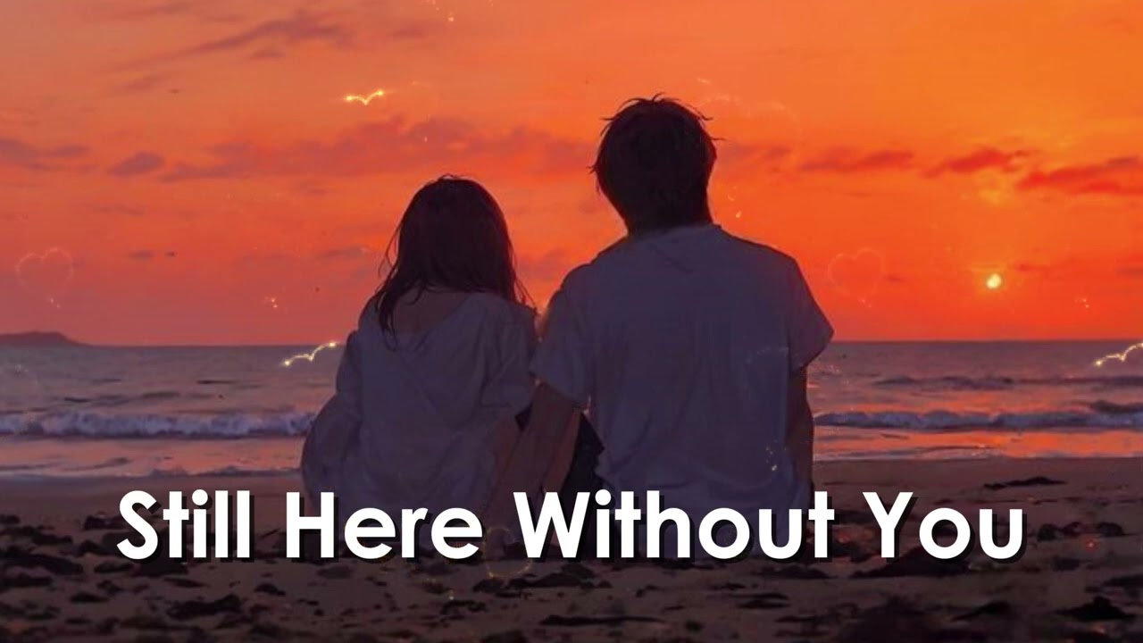 Still Here Without You | Sad romantic rap song