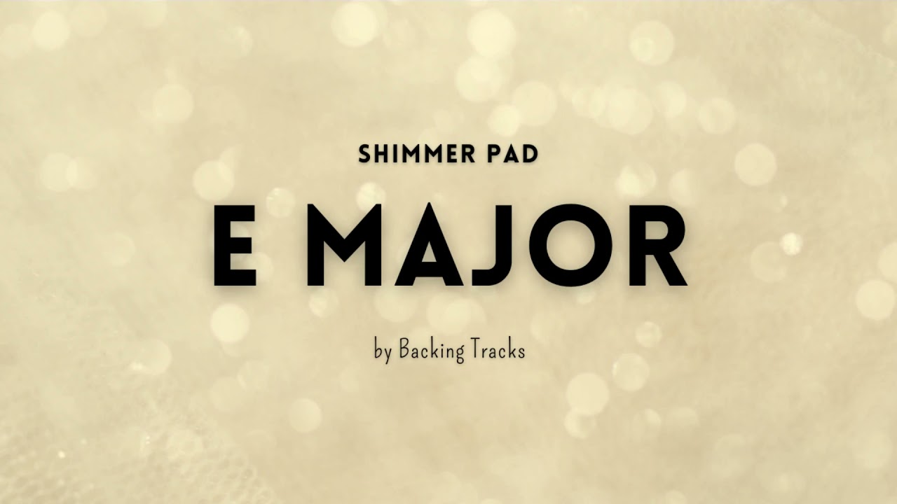 Shimmer pad in E Major - C# Minor | [Mi Maior] [D&oacute; Sustenido Menor]