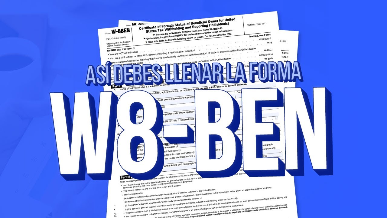 ¿Cómo completo el formulario W8-BEN? | Tutorial