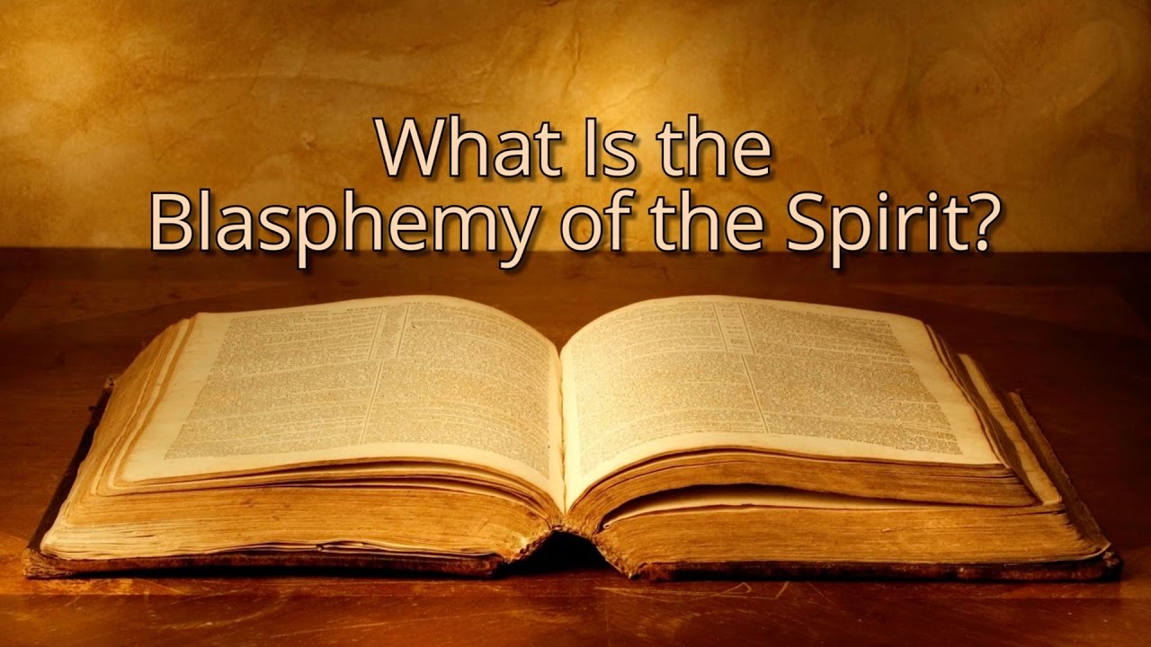 What Is the Blasphemy of the Spirit?